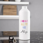 Donut Kill My Vibe – Personalized Sipper Bottle